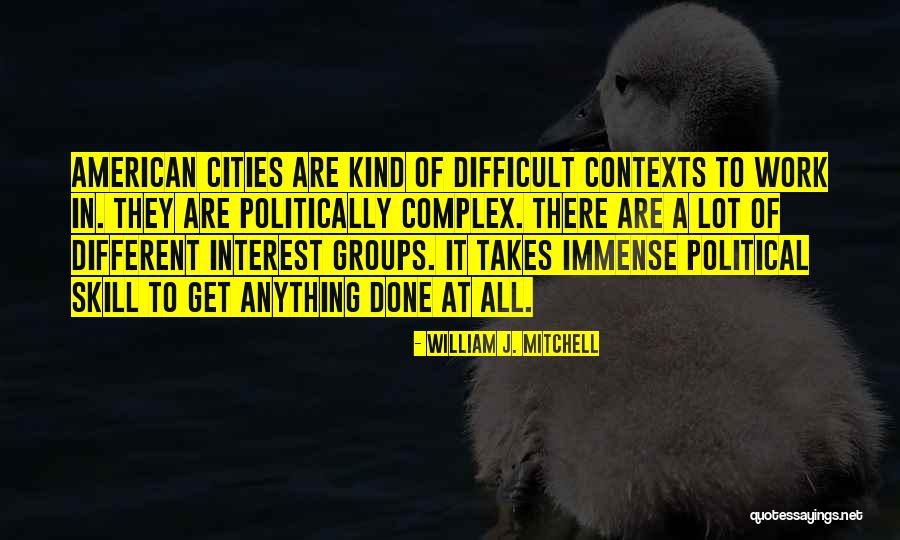 American Cities Quotes By William J. Mitchell American Cities Quotes By William J. Mitchell