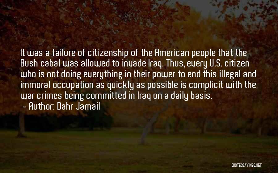American Citizen Quotes By Dahr Jamail
