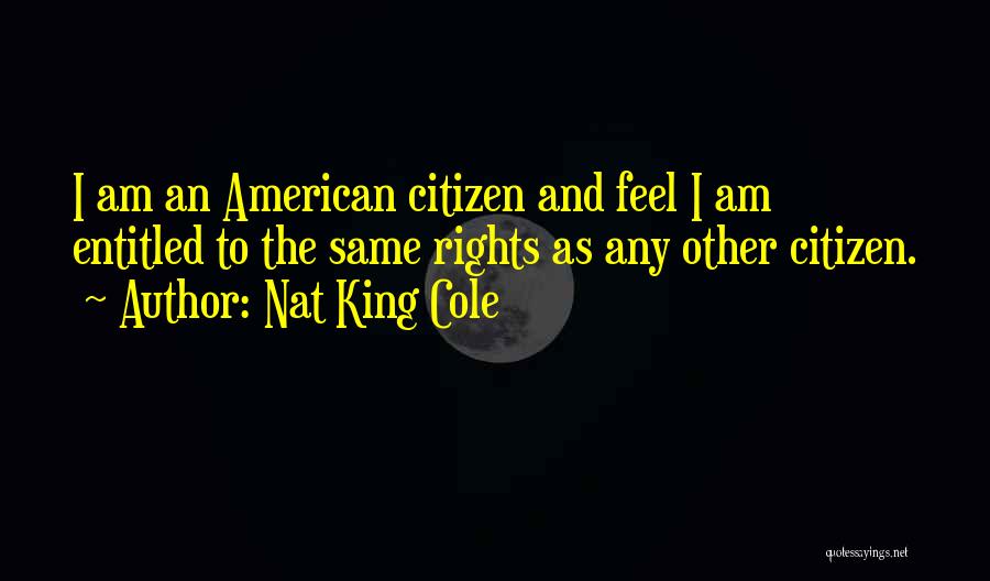 American Citizen Quotes By Nat King Cole