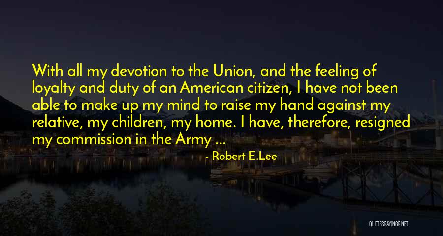 American Citizen Quotes By Robert E.Lee