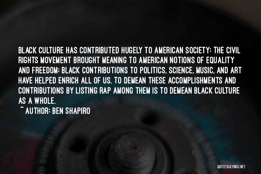 American Civil Rights Quotes By Ben Shapiro