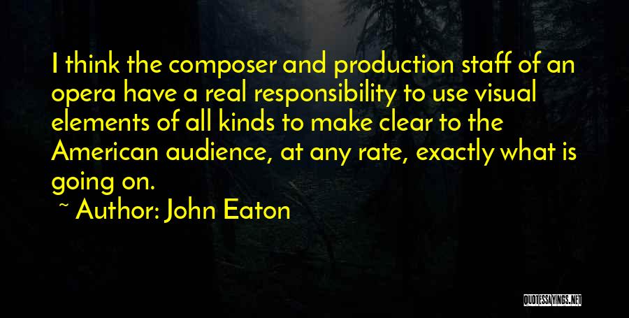 American Composer Quotes By John Eaton