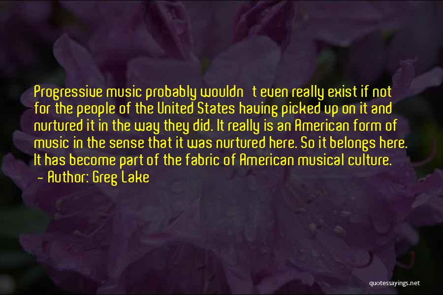 American Culture Quotes By Greg Lake