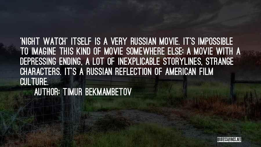American Culture Quotes By Timur Bekmambetov