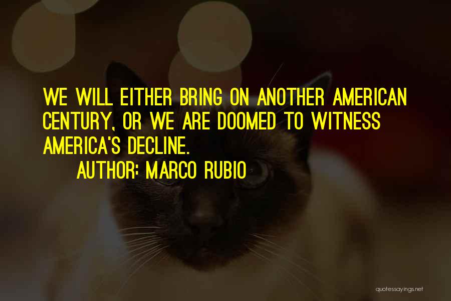 American Decline Quotes By Marco Rubio