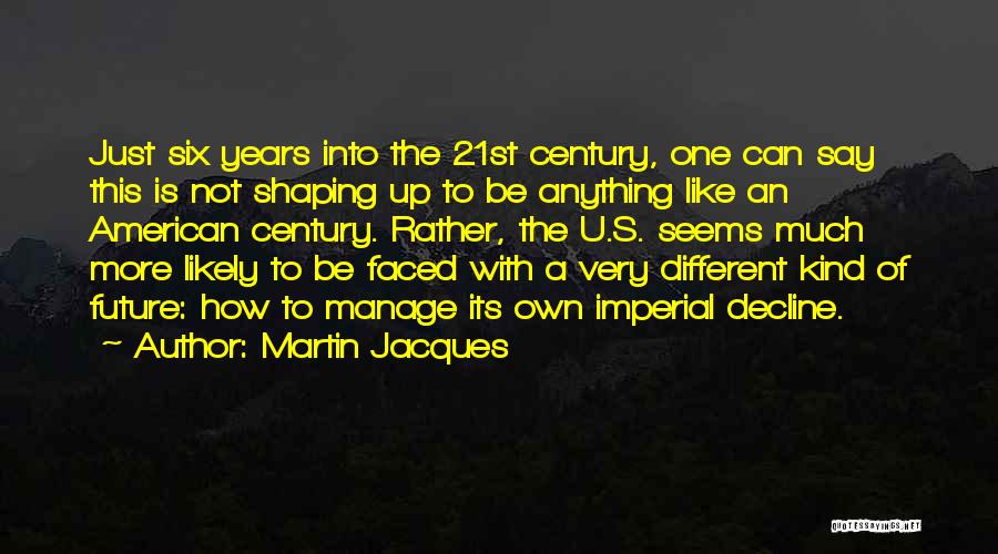 American Decline Quotes By Martin Jacques