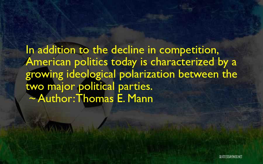 American Decline Quotes By Thomas E. Mann