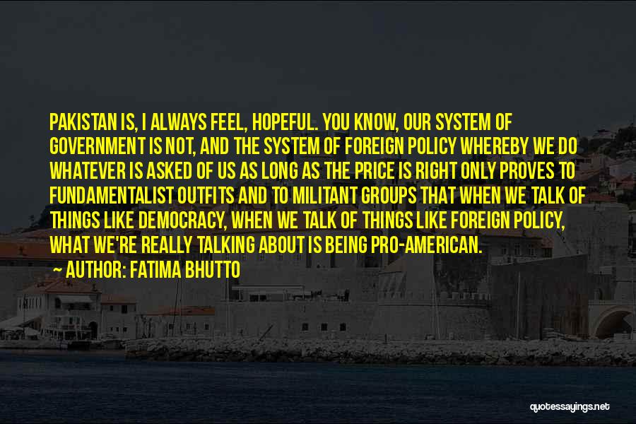 American Democracy Quotes By Fatima Bhutto