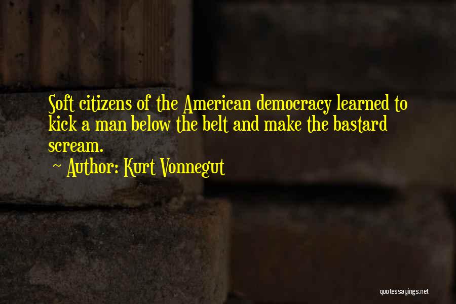 American Democracy Quotes By Kurt Vonnegut