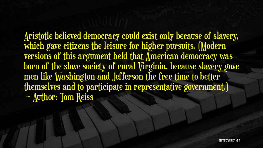 American Democracy Quotes By Tom Reiss