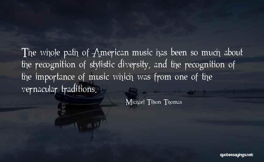 American Diversity Quotes By Michael Tilson Thomas American Diversity Quotes By Michael Tilson Thomas