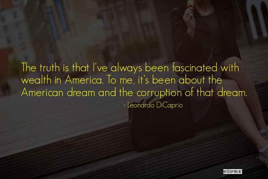 American Dream Corruption Quotes By Leonardo DiCaprio