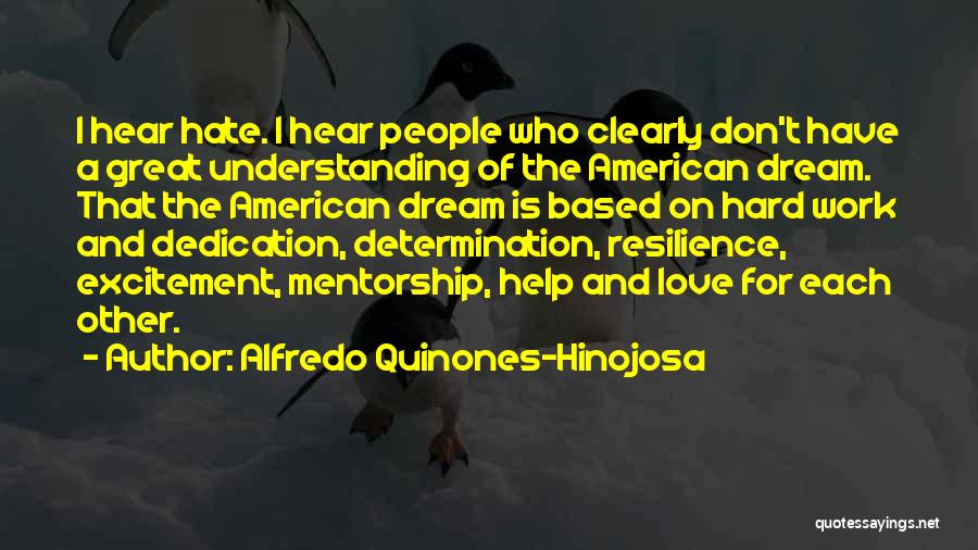 American Dream Hard Work Quotes By Alfredo Quinones-Hinojosa