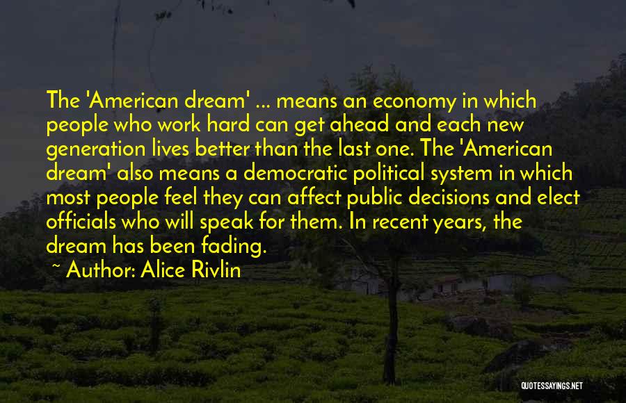 American Dream Hard Work Quotes By Alice Rivlin
