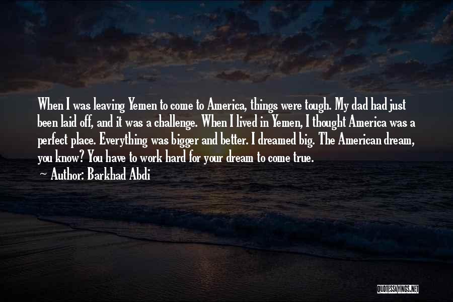 American Dream Hard Work Quotes By Barkhad Abdi