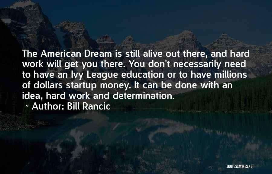 American Dream Hard Work Quotes By Bill Rancic