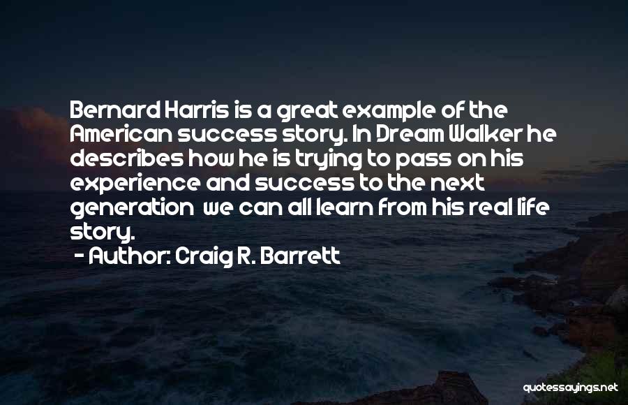 American Dream Quotes By Craig R. Barrett