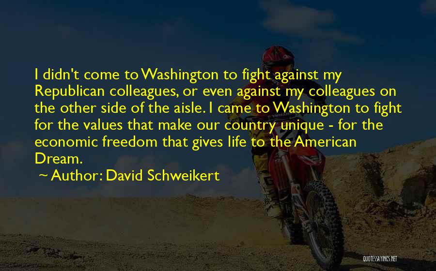 American Dream Quotes By David Schweikert