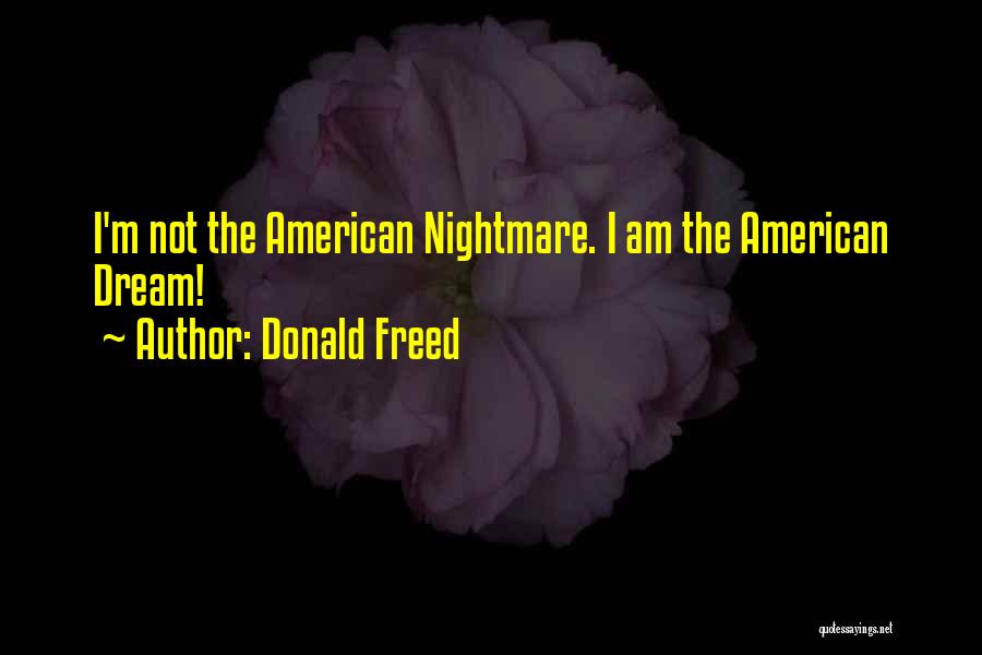 American Dream Quotes By Donald Freed