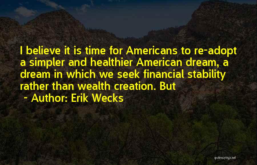 American Dream Quotes By Erik Wecks