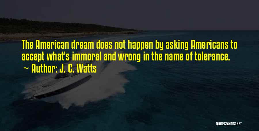 American Dream Quotes By J. C. Watts