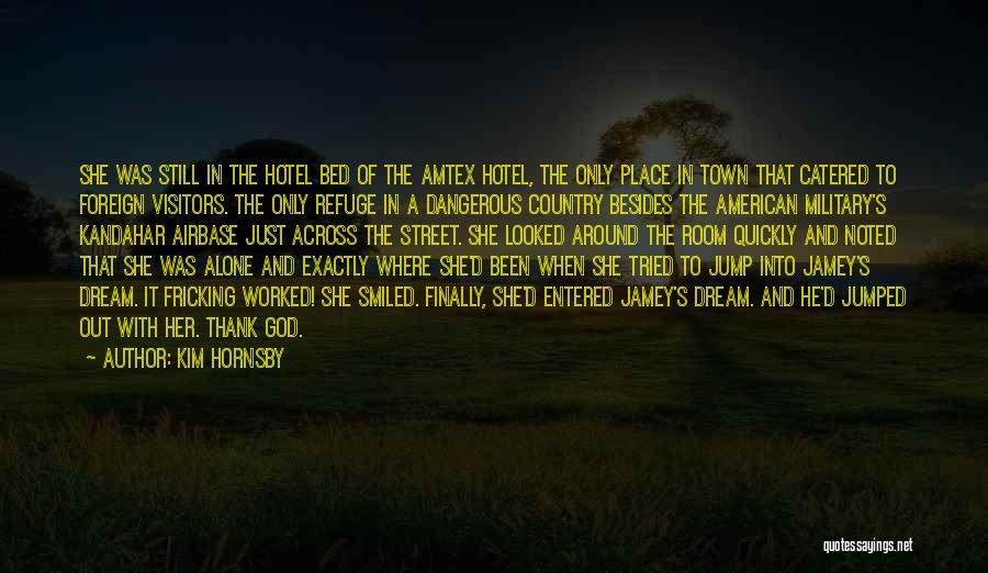 American Dream Quotes By Kim Hornsby