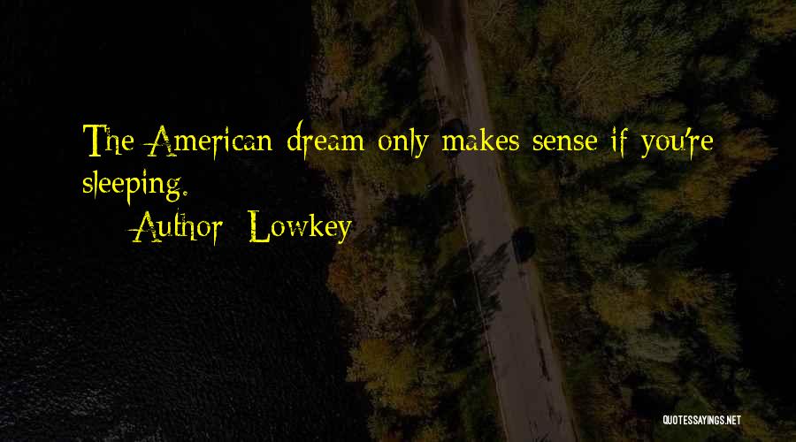 American Dream Quotes By Lowkey