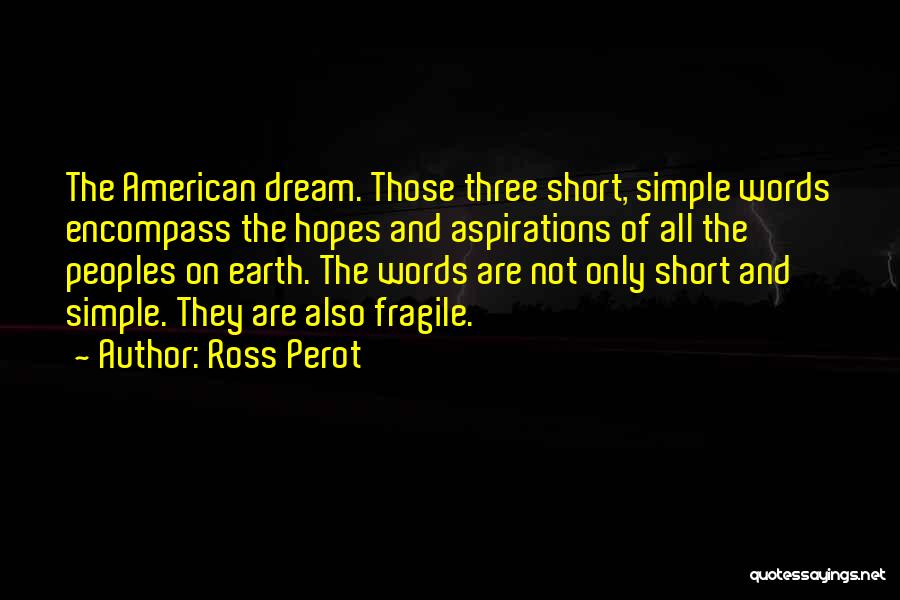 American Dream Quotes By Ross Perot