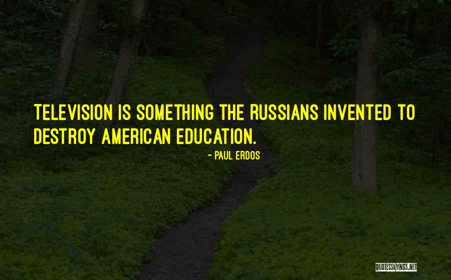 American Education Quotes By Paul Erdos