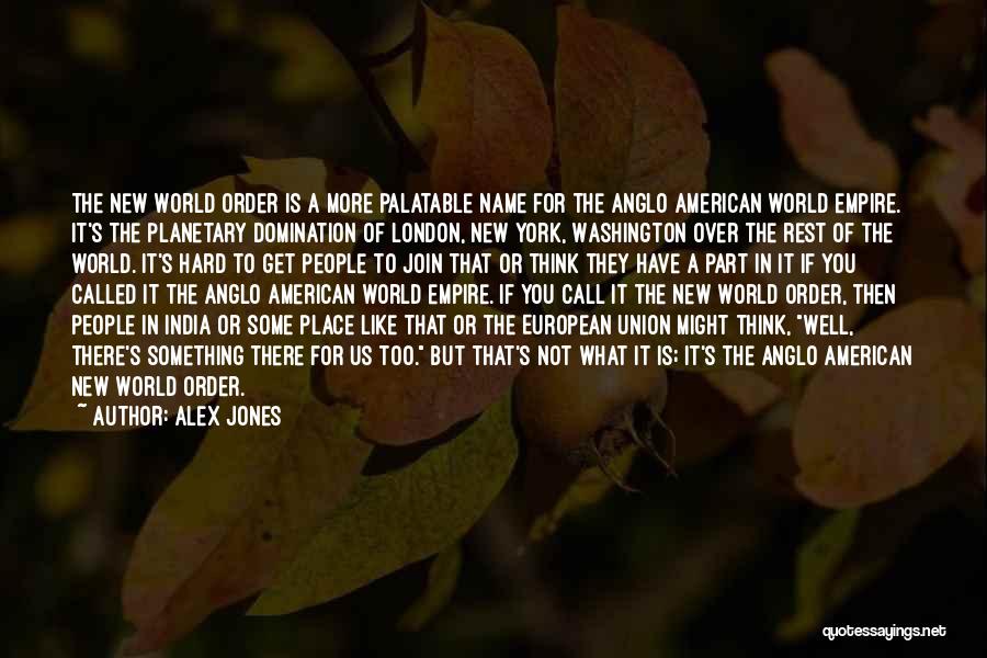 American Empire Quotes By Alex Jones
