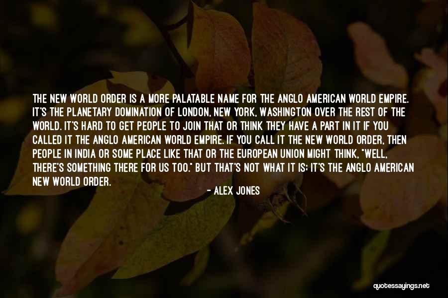 American Empire Quotes By Alex Jones