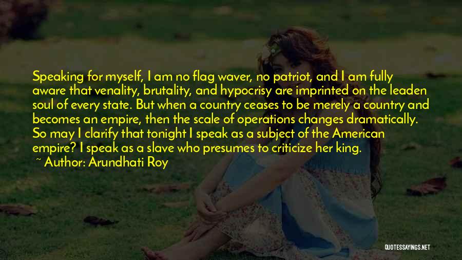 American Empire Quotes By Arundhati Roy