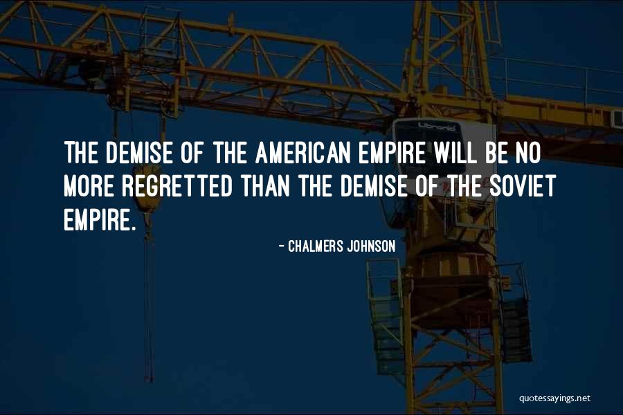 American Empire Quotes By Chalmers Johnson American Empire Quotes By Chalmers Johnson