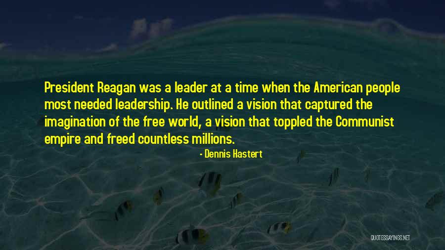 American Empire Quotes By Dennis Hastert