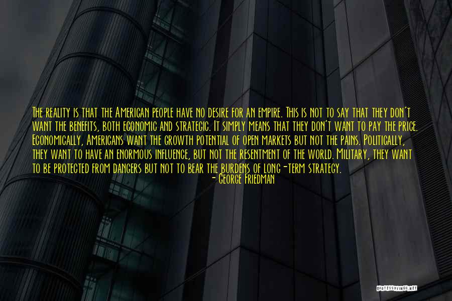 American Empire Quotes By George Friedman American Empire Quotes By George Friedman