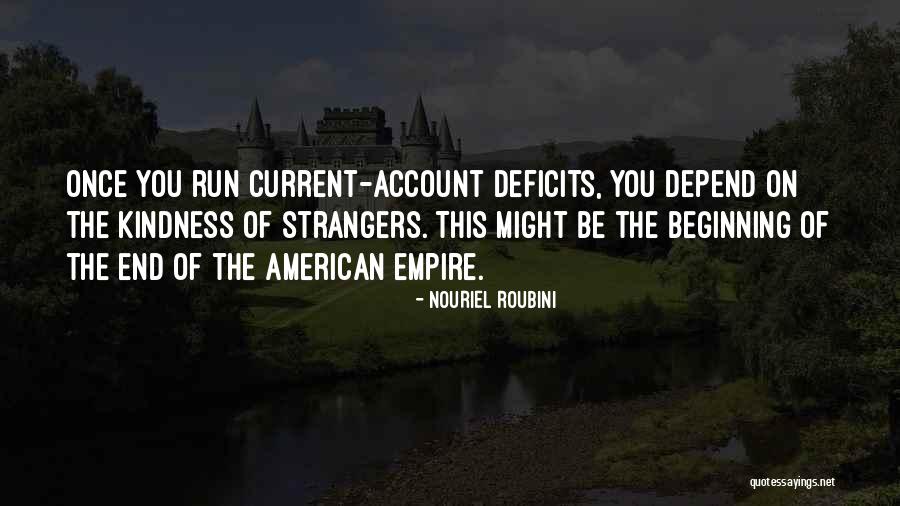 American Empire Quotes By Nouriel Roubini American Empire Quotes By Nouriel Roubini
