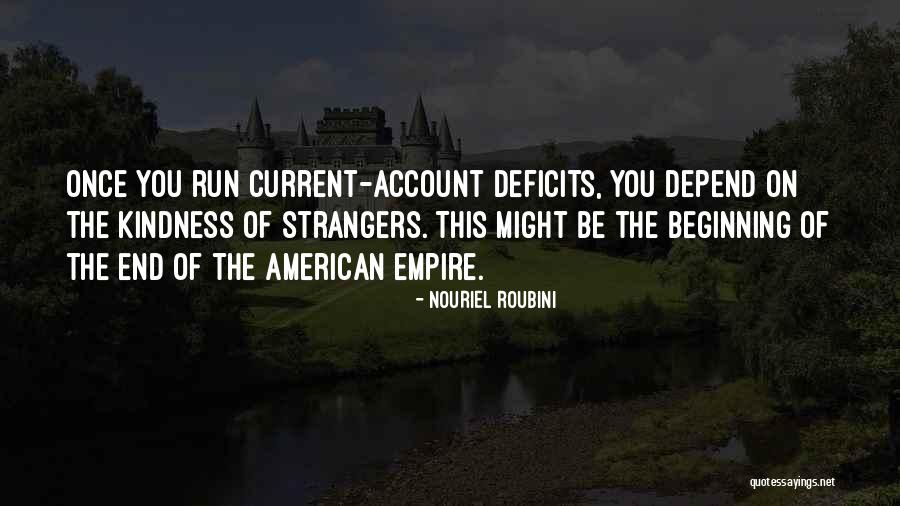 American Empire Quotes By Nouriel Roubini