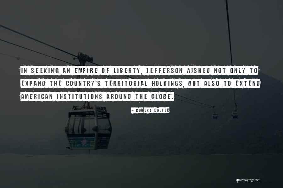 American Empire Quotes By Robert Dallek American Empire Quotes By Robert Dallek