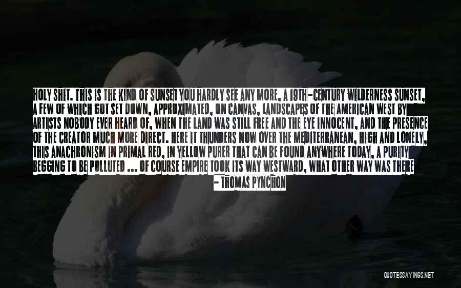 American Empire Quotes By Thomas Pynchon American Empire Quotes By Thomas Pynchon