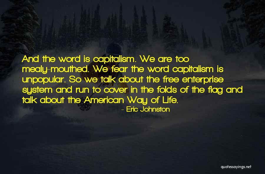 American Enterprise Quotes By Eric Johnston American Enterprise Quotes By Eric Johnston