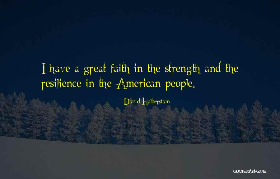 American Faith Quotes By David Halberstam