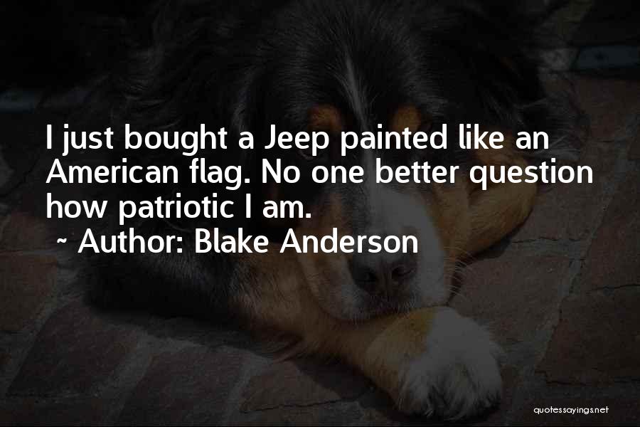 American Flag Quotes By Blake Anderson