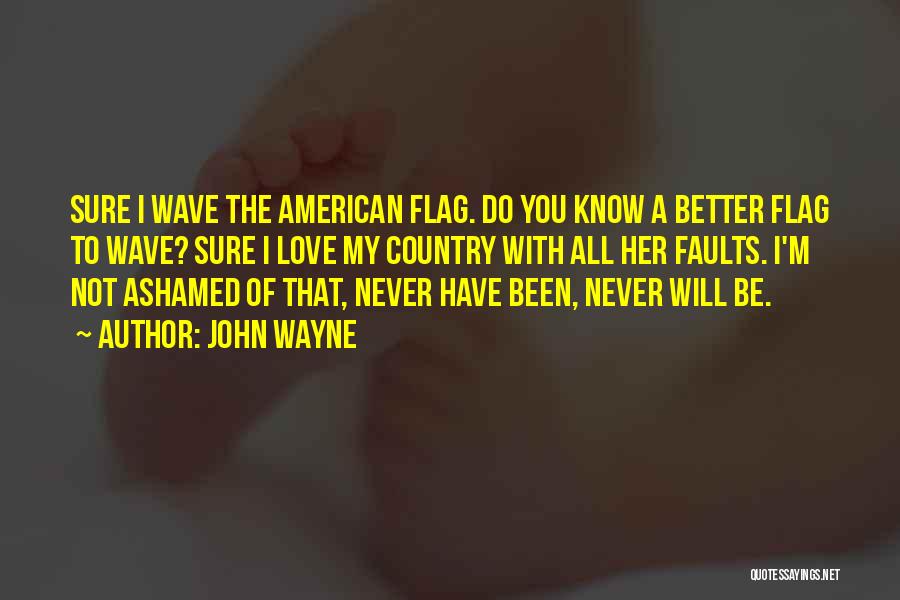 American Flag Quotes By John Wayne