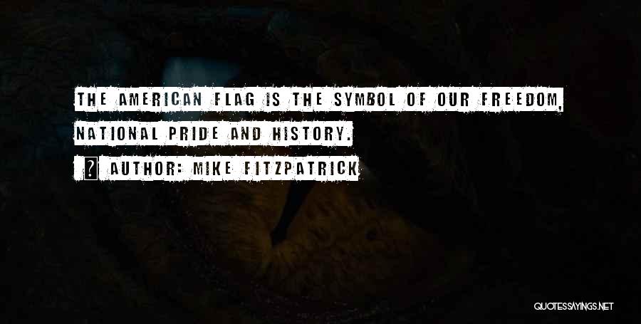 American Flag Quotes By Mike Fitzpatrick