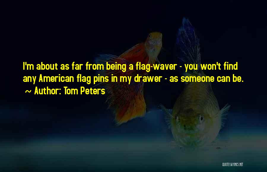 American Flag Quotes By Tom Peters