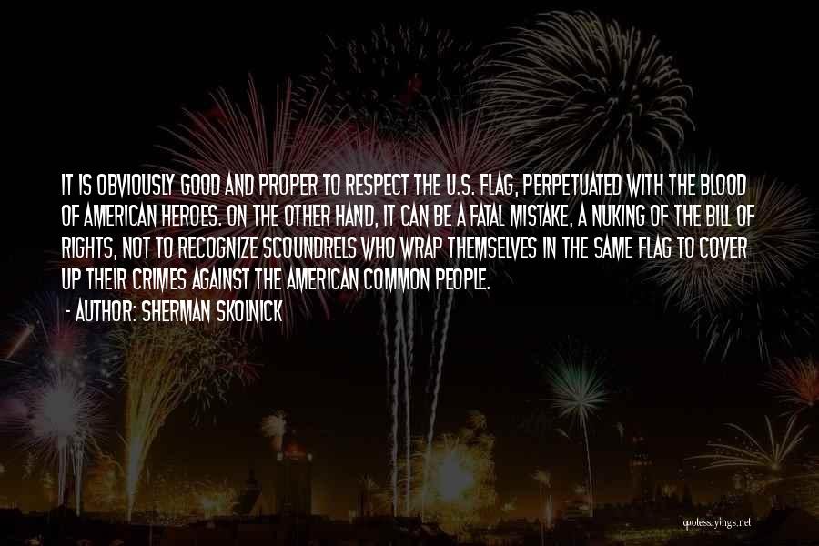 American Flag Respect Quotes By Sherman Skolnick
