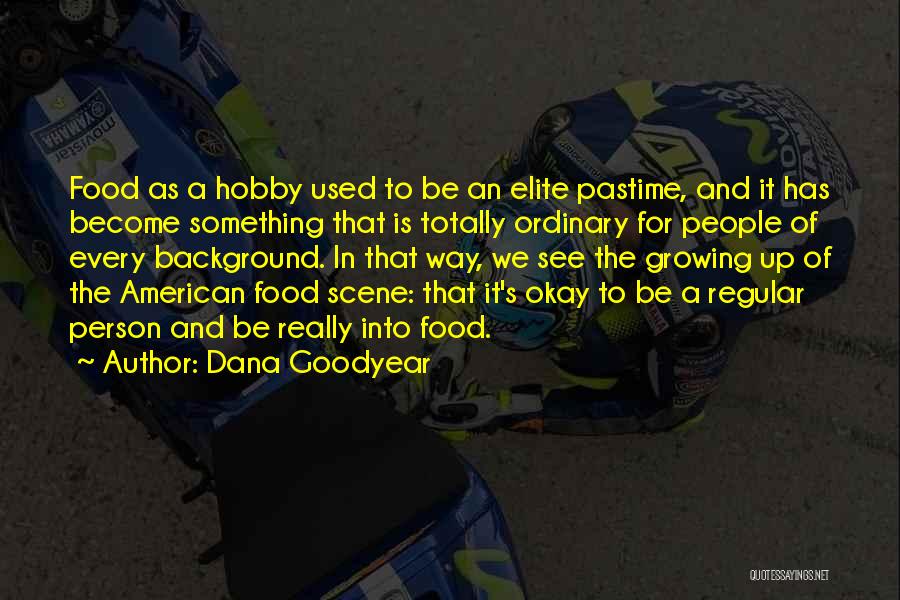 American Food Quotes By Dana Goodyear