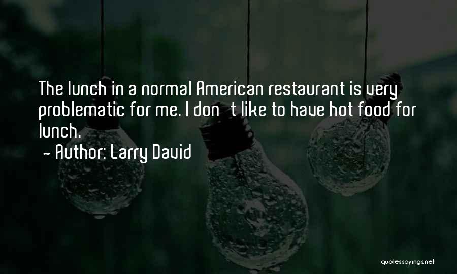 American Food Quotes By Larry David