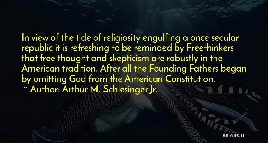 American Founding Fathers Quotes By Arthur M. Schlesinger Jr.