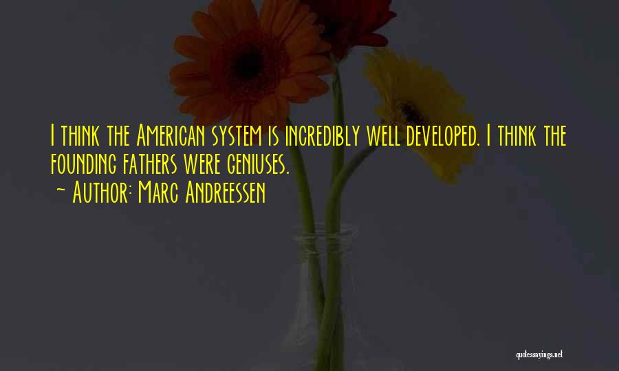 American Founding Fathers Quotes By Marc Andreessen